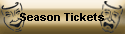Season Tickets