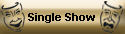 Single Show